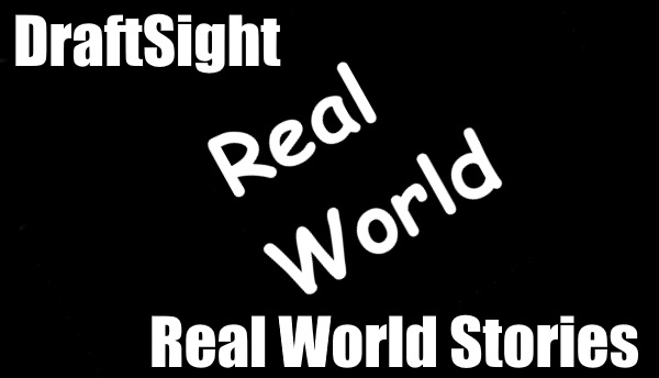 DraftSight – Real World Stories