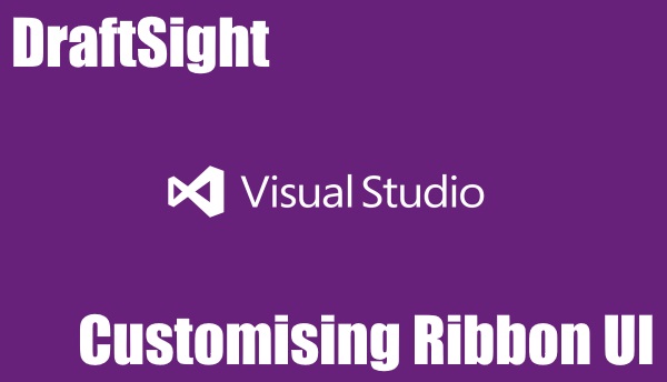 Customising Ribbon User Interface using DraftSight API