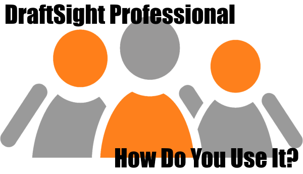 How Do You Use DraftSight?