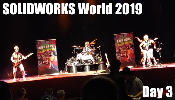 SOLIDWORKS World 2019 – Day 3