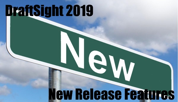 DraftSight 2019 – New Features