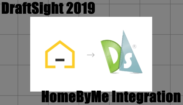 DraftSight 2019 – HomeByMe Integration