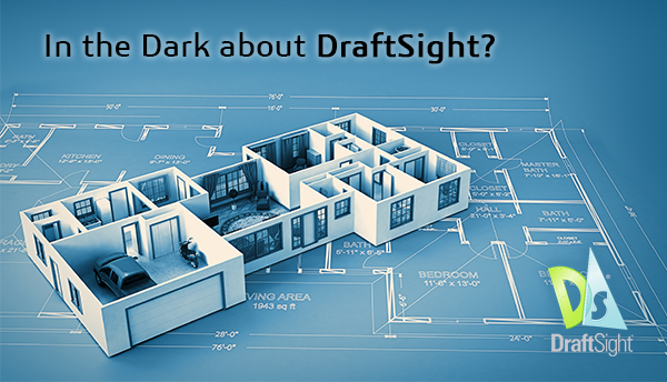 In the dark about DraftSight? Join me in becoming an expert!