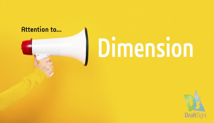 DraftSight – Attention to Dimension
