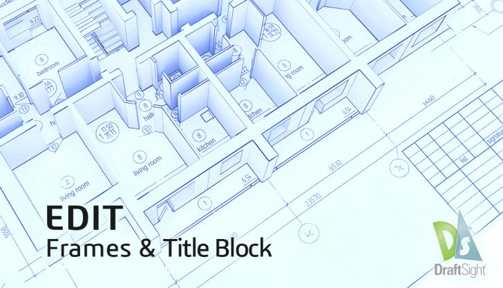 DraftSight: Edit Frame and Title Block
