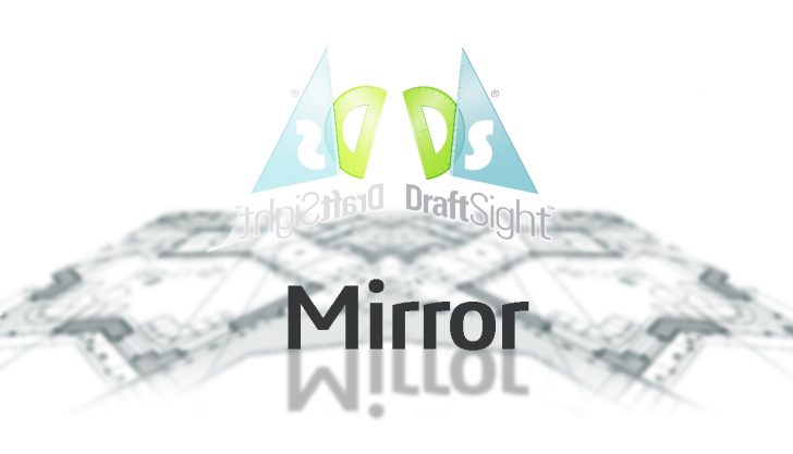 DraftSight: Mirror, Mirror