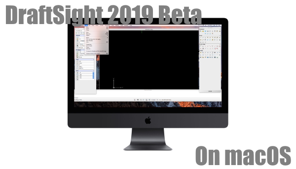 DraftSight 2019 Beta on macOS