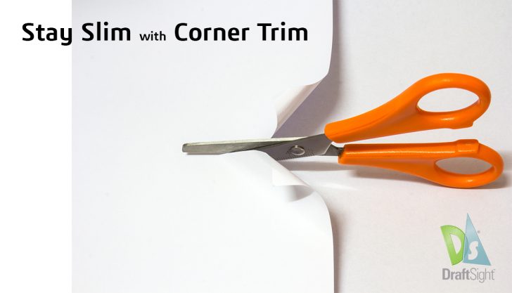 DraftSight: Stay Slim with Corner Trim