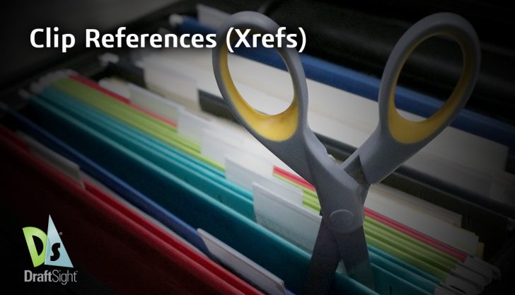 DraftSight: Clip References (Xrefs)