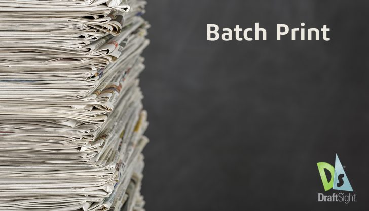 DraftSight Professional: Batch Print