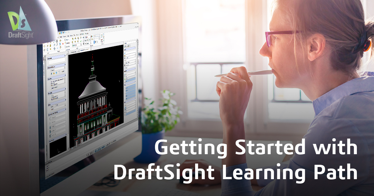 Getting Started with DraftSight Learning Path - DraftSight Blog