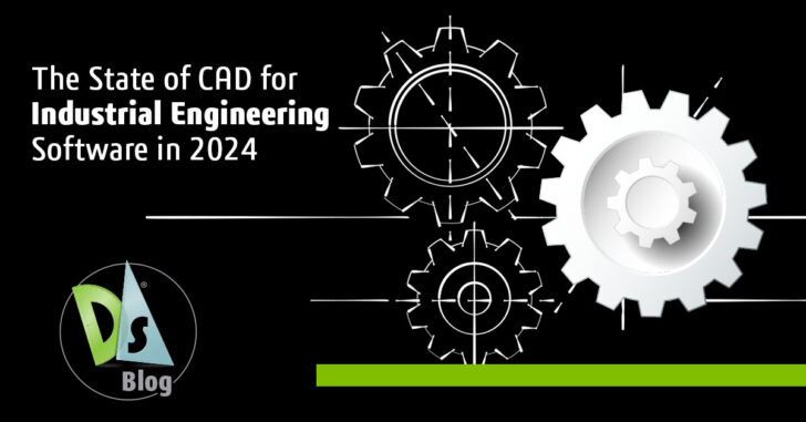 The State of CAD for Industrial Engineering Software in 2024