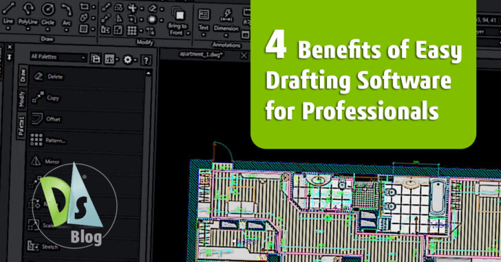4 Benefits of Easy Drafting Software for Professionals