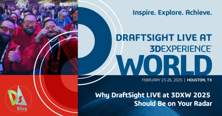 Why DraftSight LIVE at 3DEXPERIENCE World 2025 Should Be on Your Radar