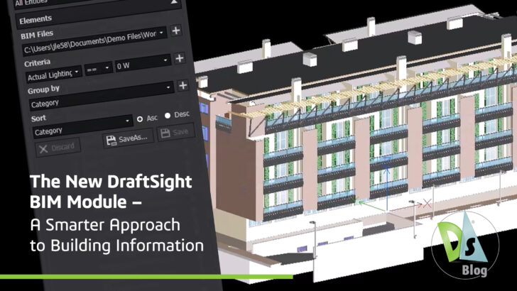 The New DraftSight BIM Module – A Smarter Approach to Building Information