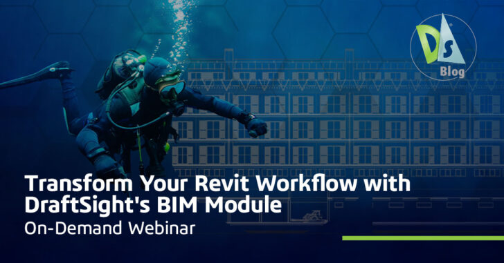 Transform Your Revit Workflow with DraftSight’s BIM Module: On-Demand Webinar